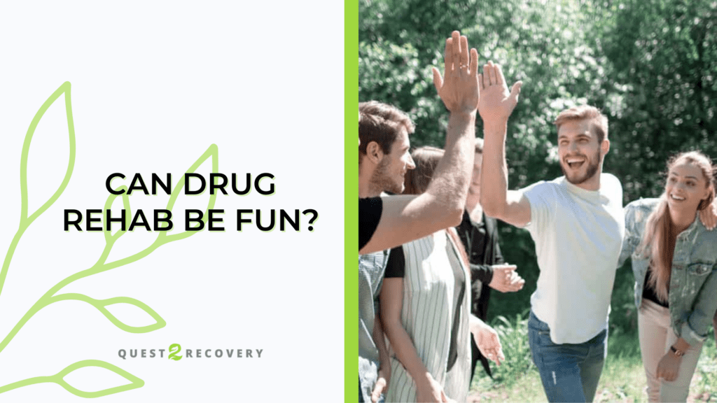 Can Drug Rehab Be Fun