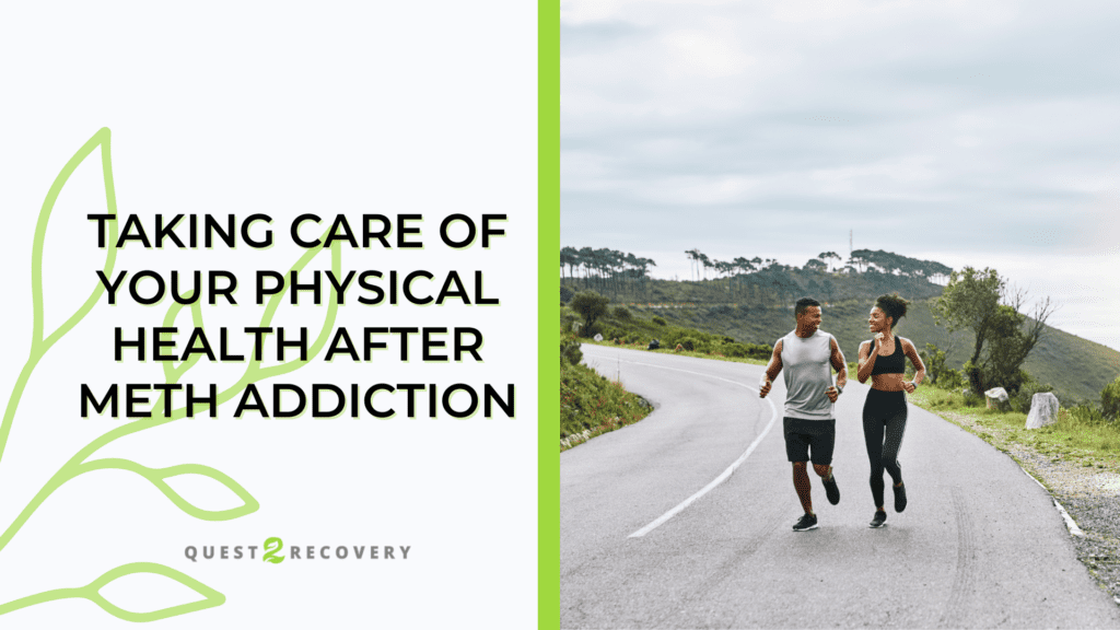 Taking Care Of Your Physical Health After Meth Addiction