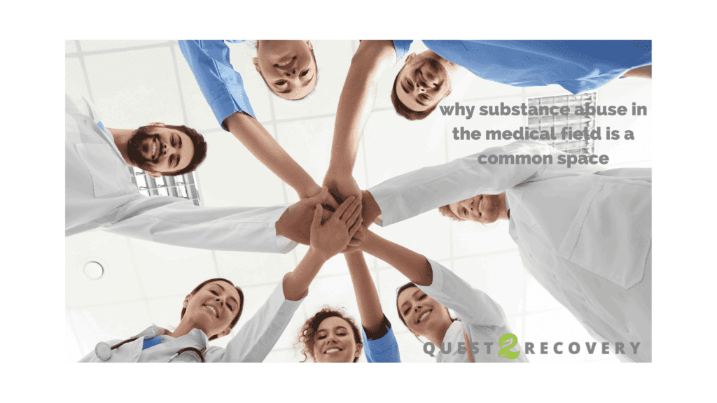 why substance abuse in the medical field is a common space min