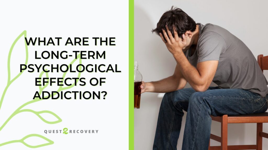 Long-Term Psychological Effects Of Addiction