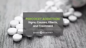 Percocet Addiction Signs, Causes, Effects, and Treatment